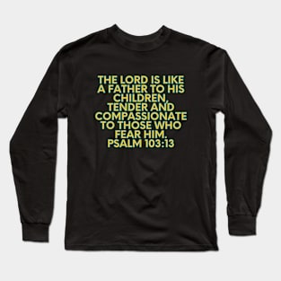 Bible Verse Psalm 103:13 Long Sleeve T-Shirt